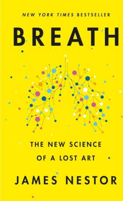 Breath The New Science of a Lost Art