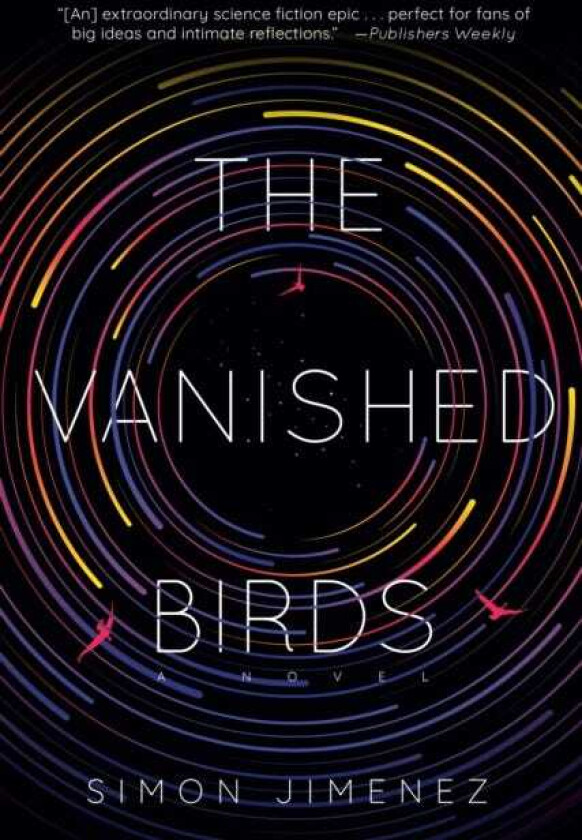 The Vanished Birds A Novel