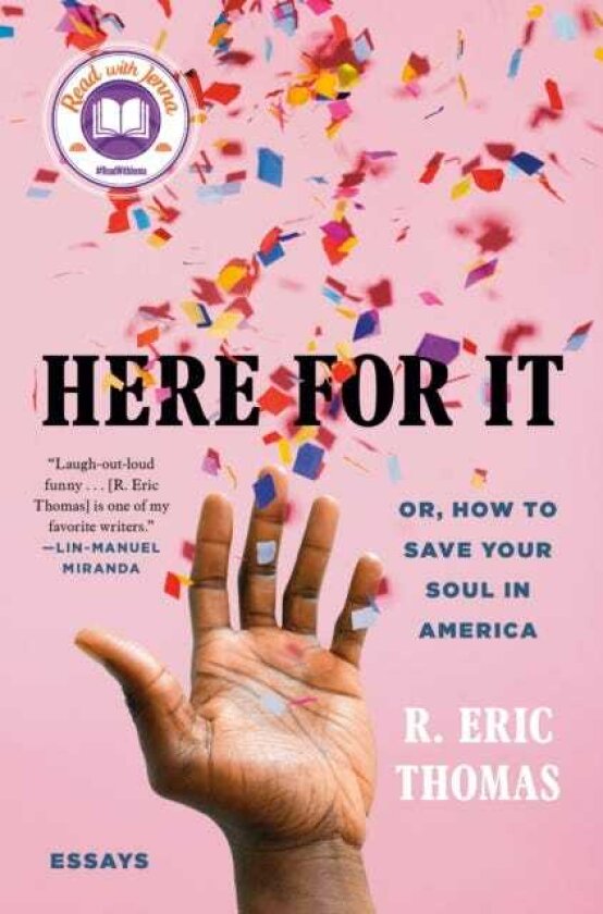 Here for It Or, How to Save Your Soul in America; Essays