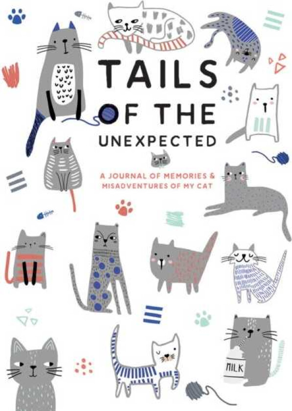 Tails of the Unexpected: A Journal of Memories and Misadventures of my Cat