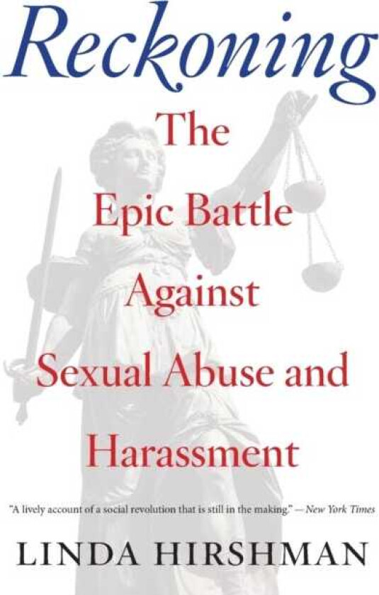 Reckoning The Epic Battle Against Sexual Abuse and Harassment