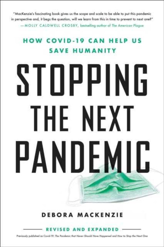 Stopping the Next Pandemic How Covid19 Can Help Us Save Humanity