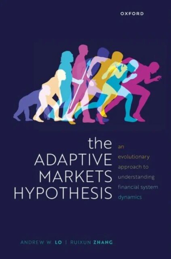 The Adaptive Markets Hypothesis av Andrew W. (Charles E. and Susan T. Harris Prof Lo