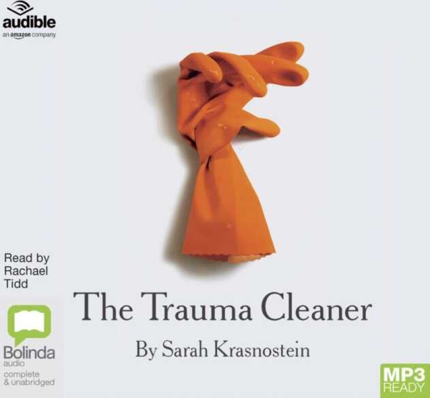 The Trauma Cleaner One Woman's Extraordinary Life in Death, Decay & Disaster