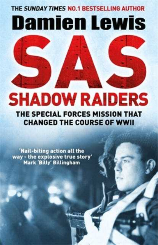 SAS Shadow Raiders : The UltraSecret Mission that Changed the Course of WWII