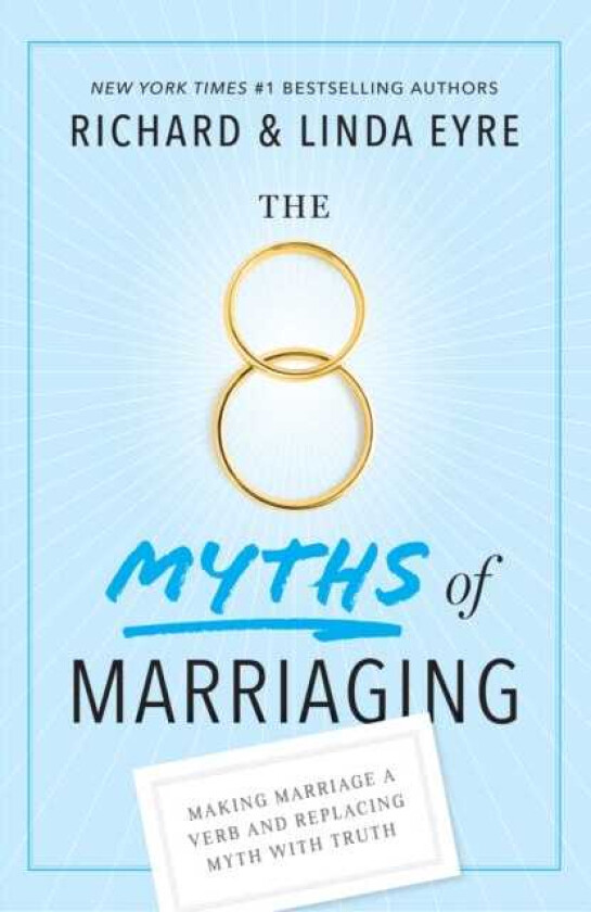 8 Myths of Marriaging Making Marriage a Verb and Replacing Myth with Truth