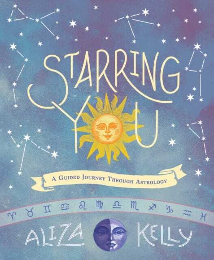 Starring You A Guided Journey Through Astrology