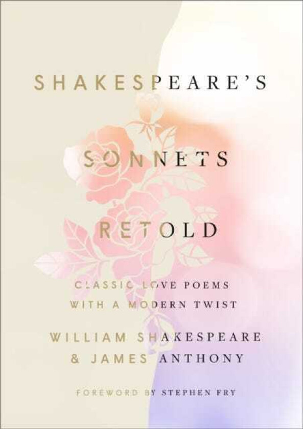 Shakespeare's Sonnets, Retold Classic Love Poems with a Modern Twist