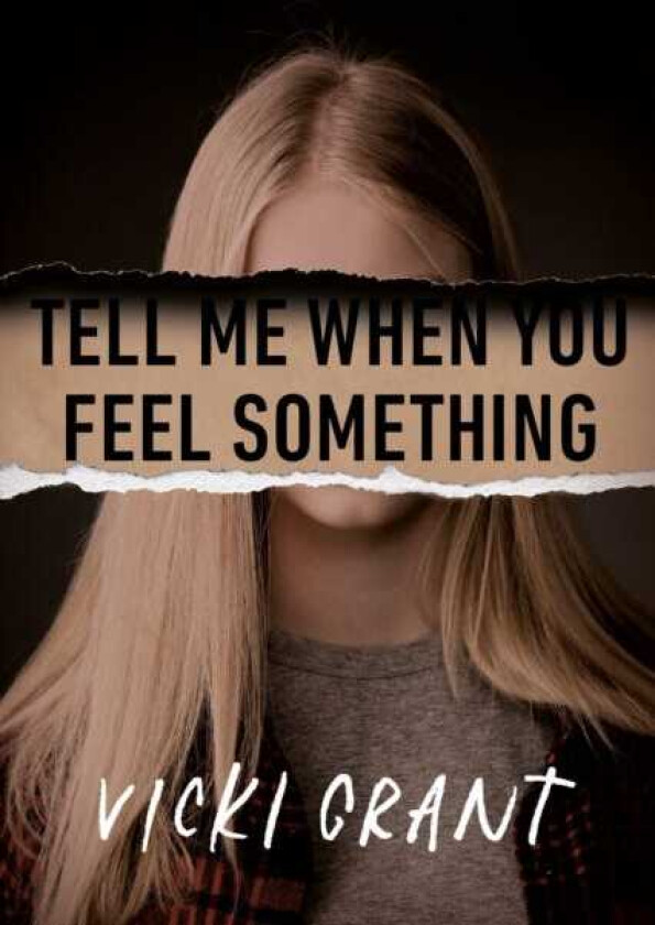 Tell Me When You Feel Something