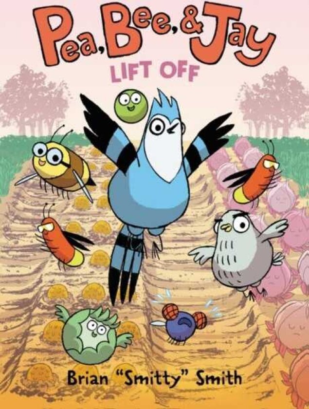 Pea, Bee, & Jay #3: Lift Off