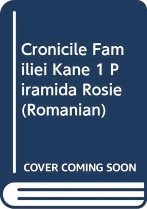 CRONICILE FAMILIEI KANE 1 PIRAMIDA ROSIE