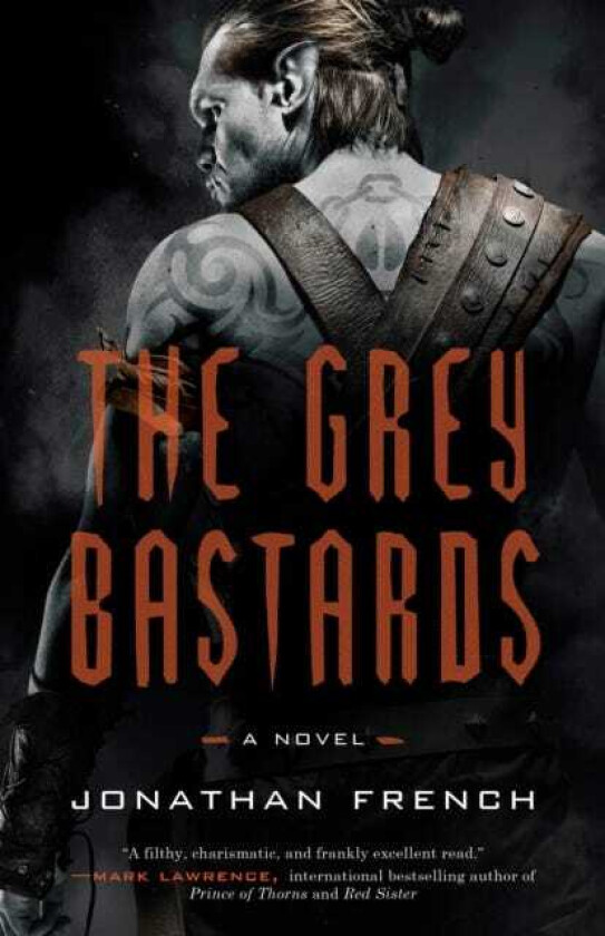 The Grey Bastards A Novel