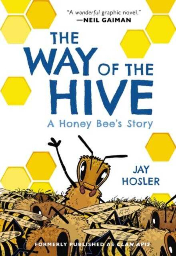 The Way of the Hive A Honey Bee's Story