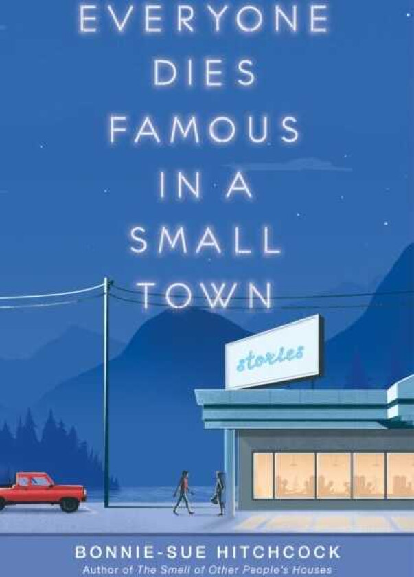 Everyone Dies Famous in a Small Town