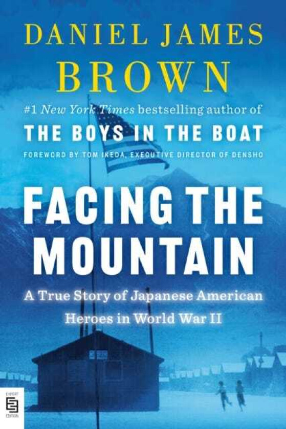 Facing the Mountain A True Story of Japanese American Heroes in World War II