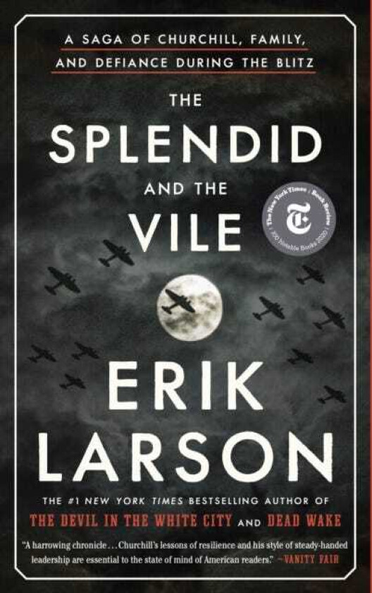 The Splendid and the Vile A Saga of Churchill, Family, and Defiance During the Blitz