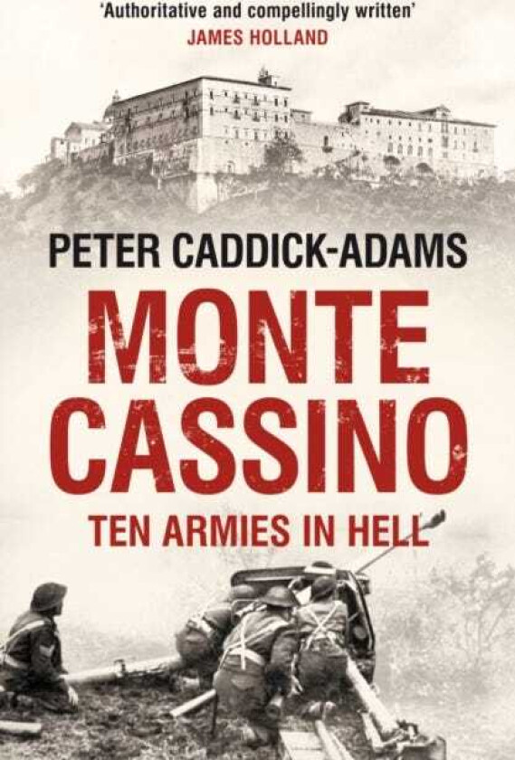 Monte Cassino Ten Armies in Hell