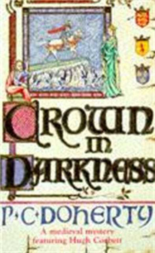 Crown in Darkness (Hugh Corbett Mysteries, Book 2) A gripping medieval mystery of the Scottish court