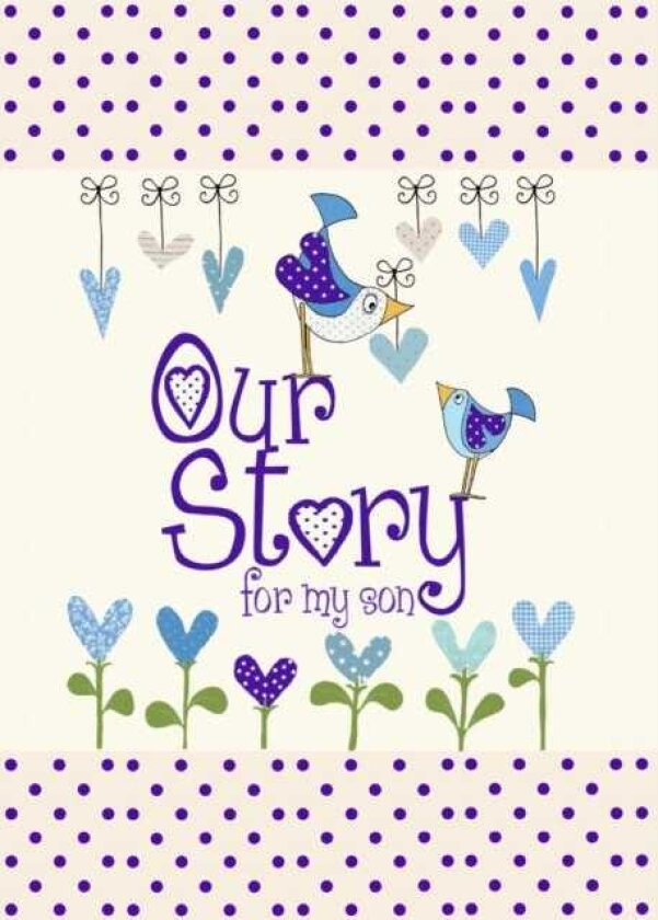 Our Story, for My Son
