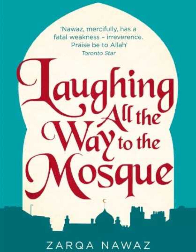 Laughing All the Way to the Mosque The Misadventures of a Muslim Woman