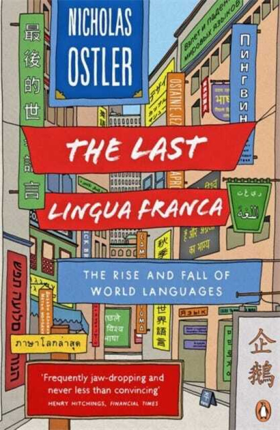 The Last Lingua Franca The Rise and Fall of World Languages
