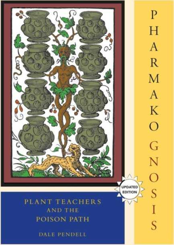 Pharmako/Gnosis, Revised and Updated Plant Teachers and the Poison Path