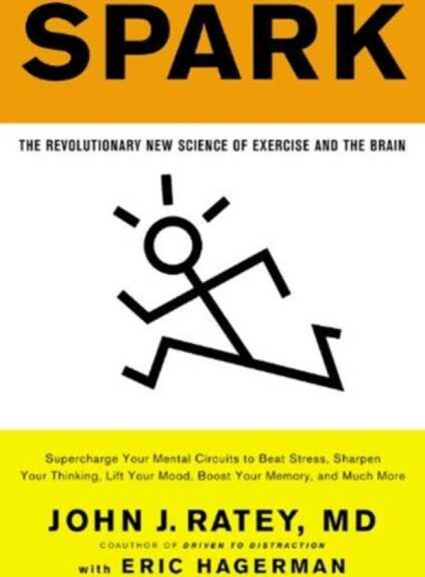 Spark : The Revolutionary New Science of Exercise and the Brain