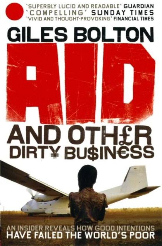 Aid and Other Dirty Business av Giles Bolton