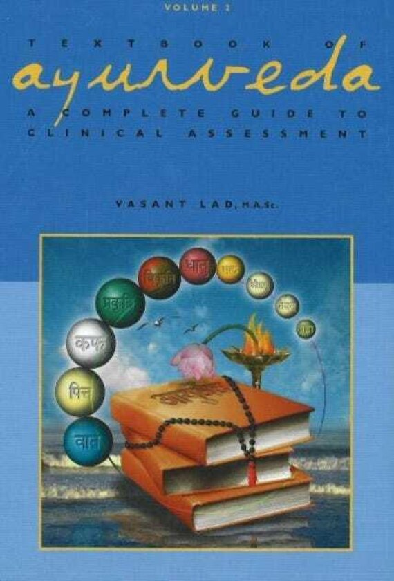 Textbook of Ayurveda Volume 2 A Complete Guide to Clinical Assessment