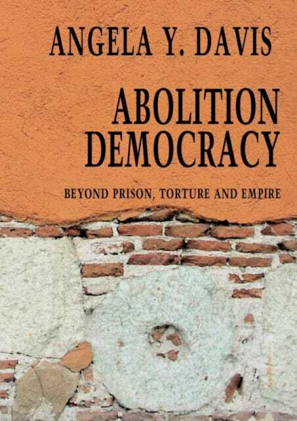 Abolition Democracy Open Media Series Beyond Empire, Prisons, and Torture