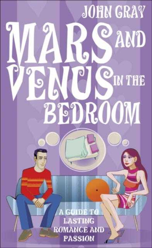 Mars And Venus In The Bedroom  A Guide to Lasting Romance and Passion