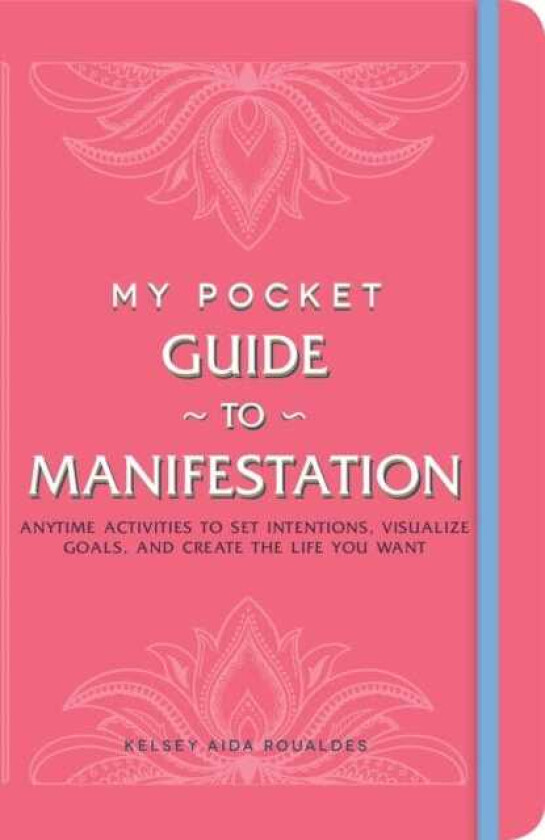 My Pocket Guide to Manifestation Anytime Activities to Set Intentions, Visualize Goals, and Create the Life You Want