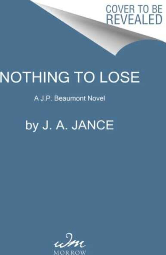 Nothing to Lose  A J.P. Beaumont Novel