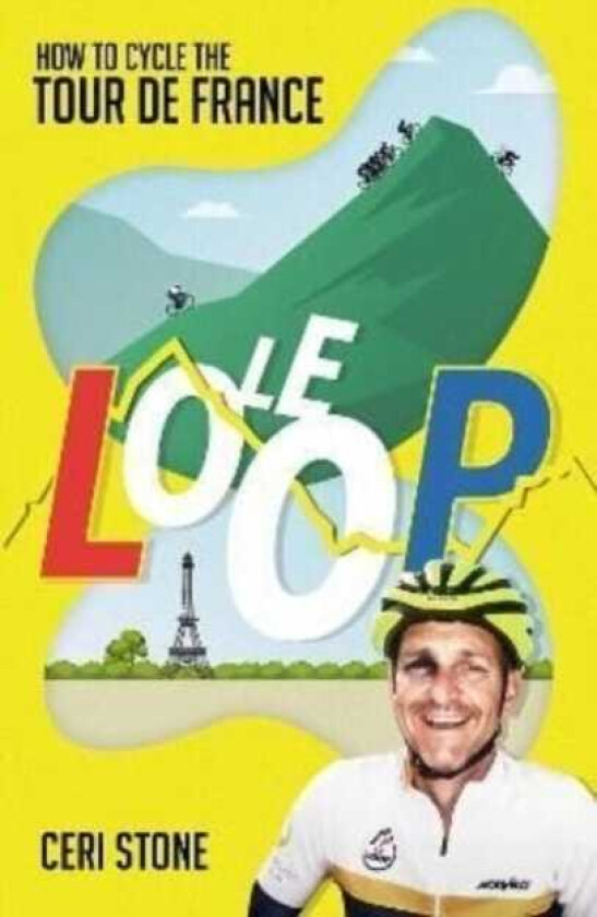 Le Loop  How to Cycle the Tour de France