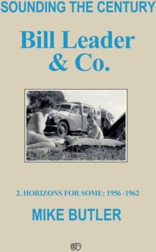 Sounding the Century: Bill Leader & Co 2 – Horizons For Some 19561962