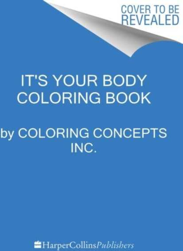 The Human Body Coloring Book From Cells to Systems and Beyond