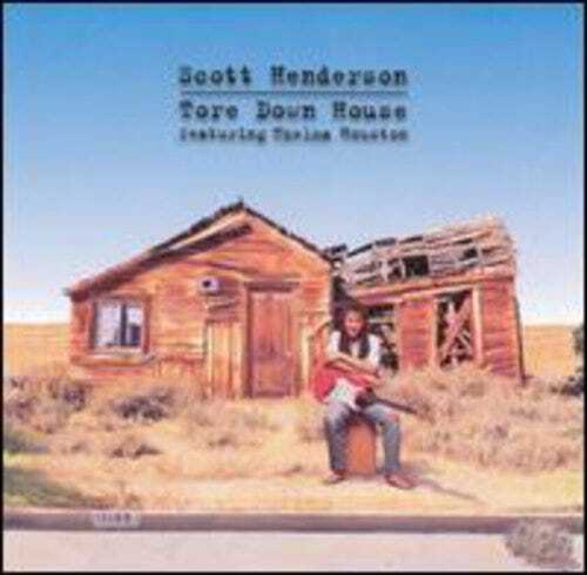 Scott Henderson  Tore Down House  featuring Thelma Houston  CD