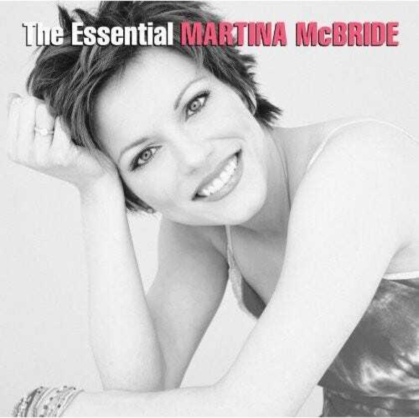 Martina McBride  The Essential Martina McBride  CD