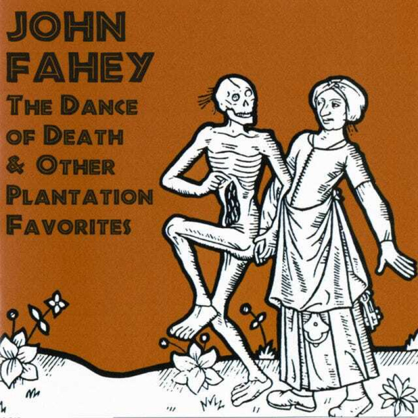 John Fahey The Dance Of Death & Other Plantation Favorites CD