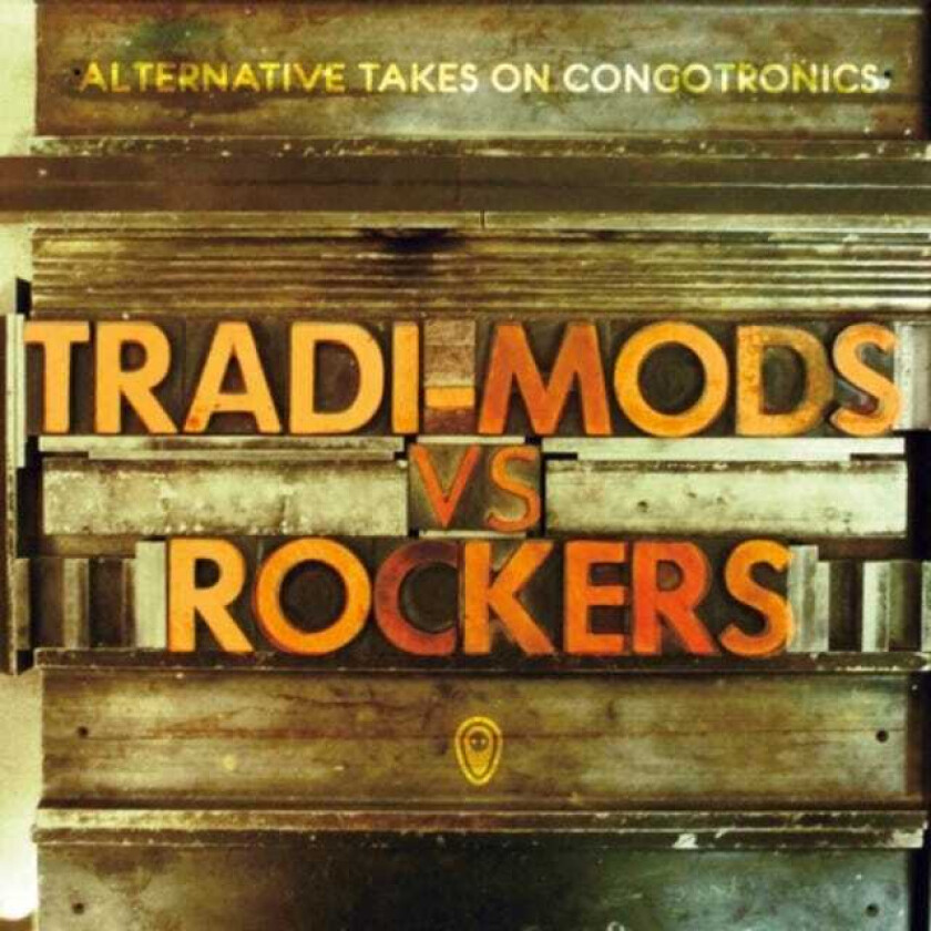 Diverse Artister TradiMods Vs Rockers: The Alternative Takes On Congotronics CD