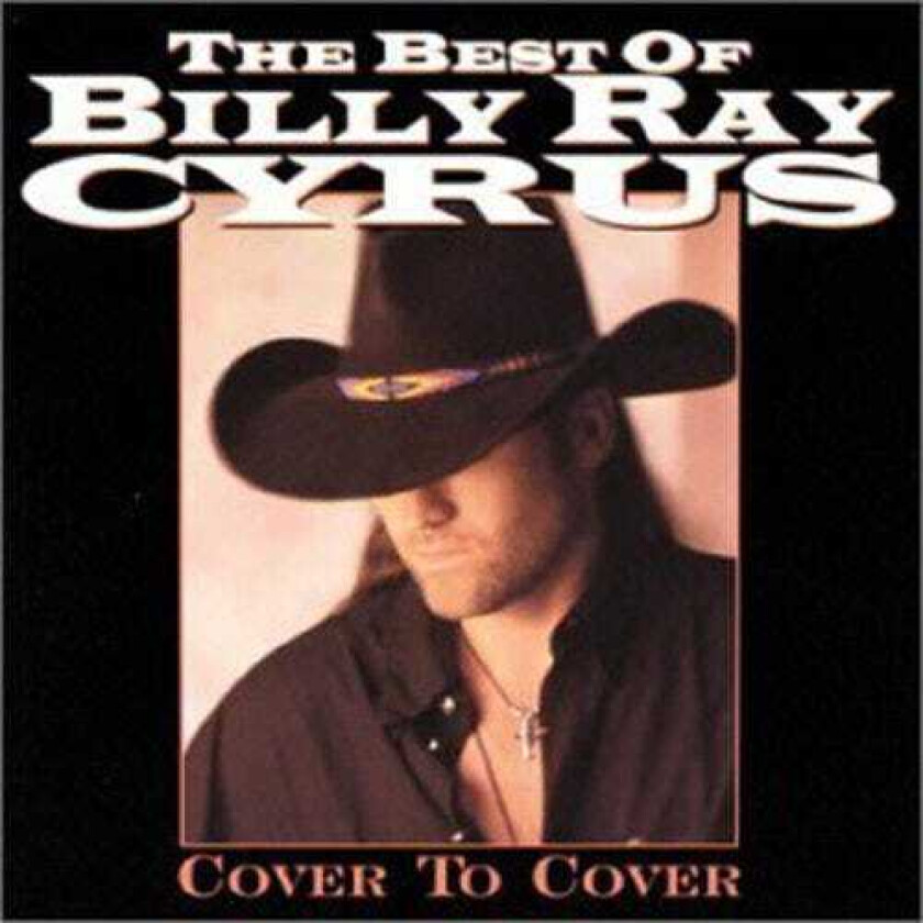 Billy Ray Cyrus  The Best Of Billy Ray Cyrus: Cover To Cover  CD