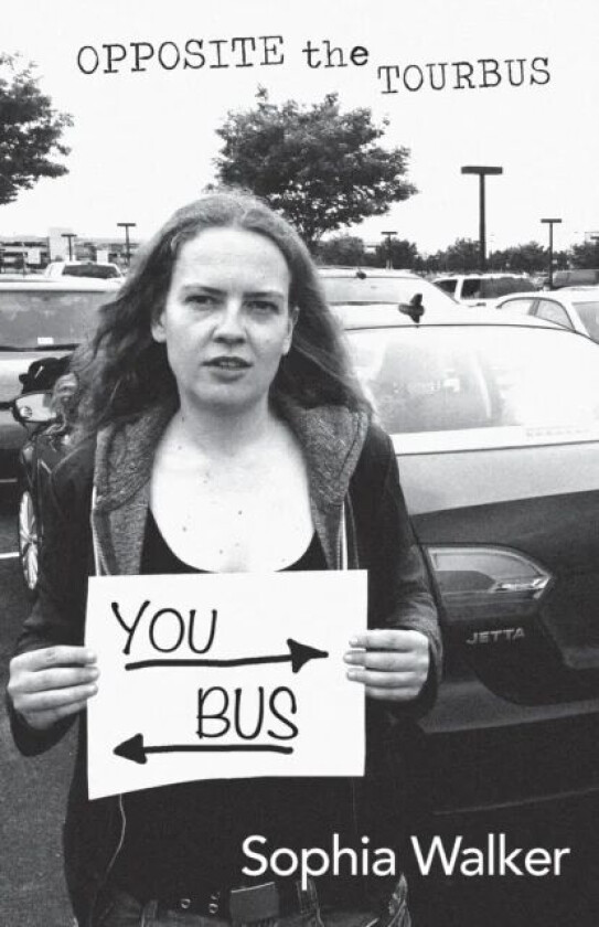 Opposite the Tourbus av Sophia Walker