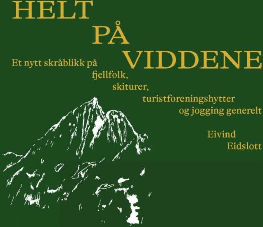 Helt på viddene av Eivind Eidslott
