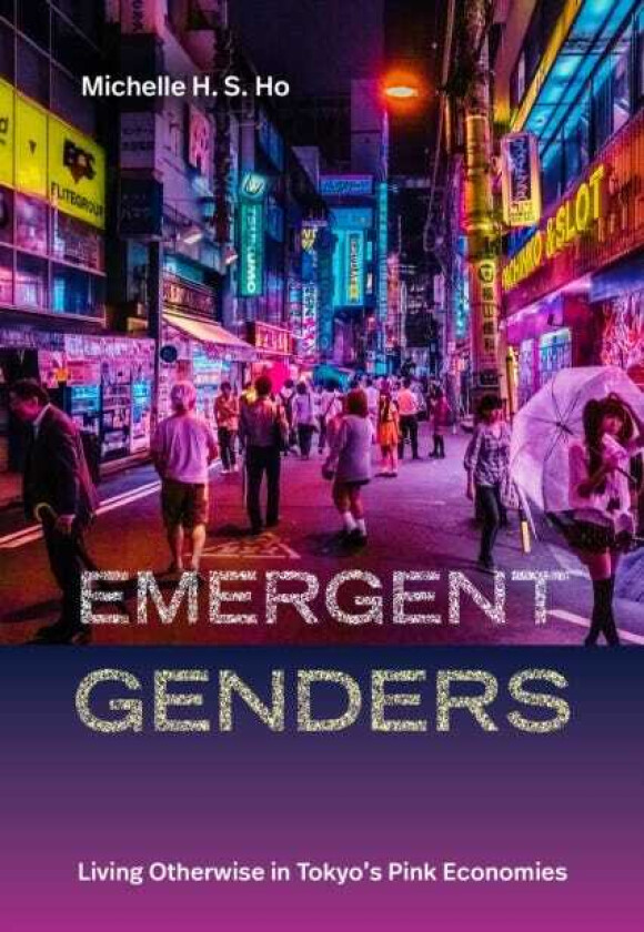 Emergent Genders Living Otherwise in Tokyo's Pink Economies