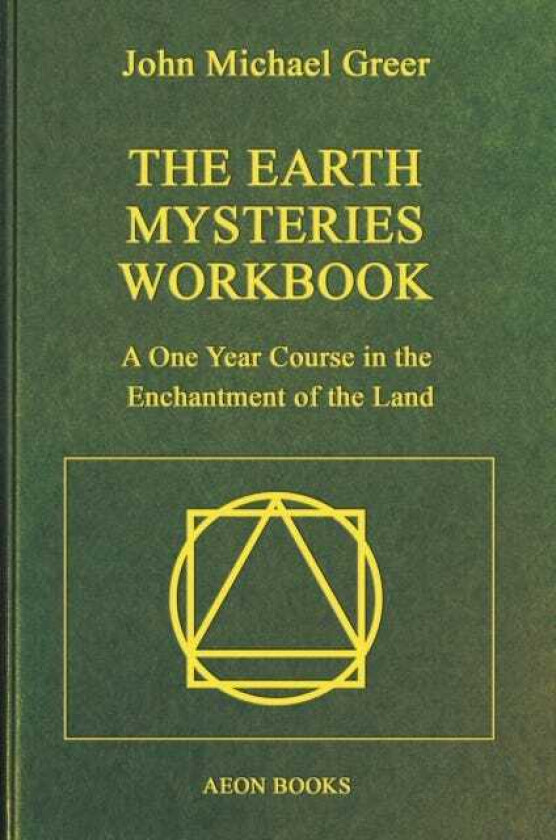 The Earth Mysteries Workbook A One Year Course in the Enchantment of the Land