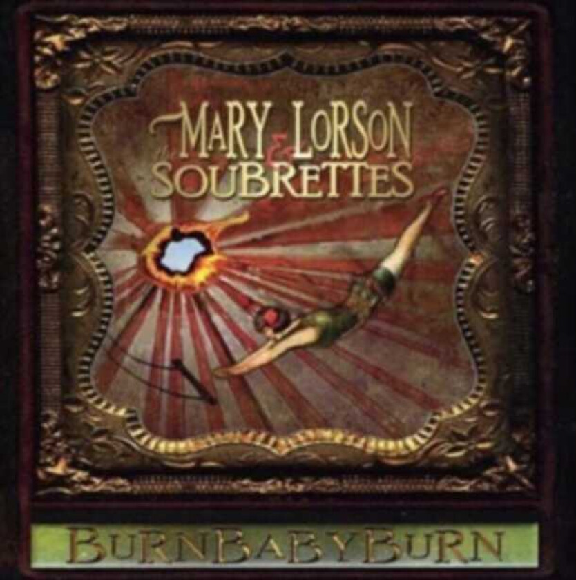 Mary Lorson & The Soubrettes  Burn Baby Burn  CD