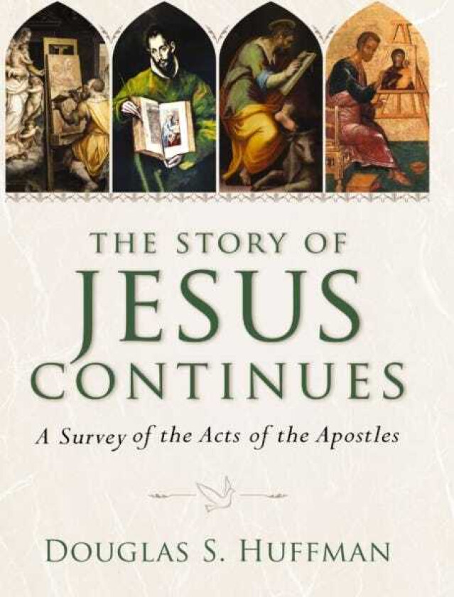 The Story of Jesus Continues A Survey of the Acts of the Apostles
