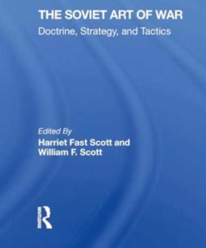 The Soviet Art Of War Doctrine, Strategy, And Tactics