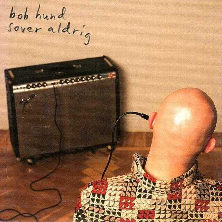 bob hund  Bob Hund Sover Aldrig  CD