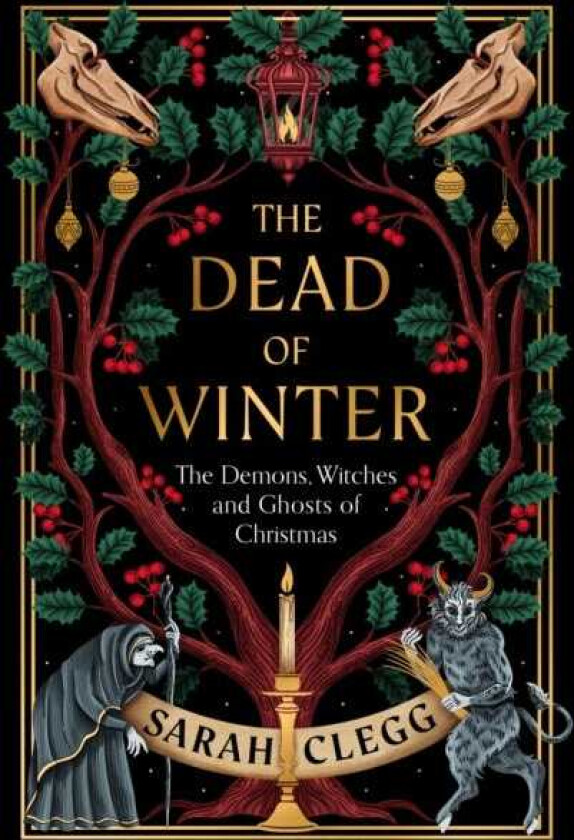 The Dead of Winter The Demons, Witches and Ghosts of Christmas